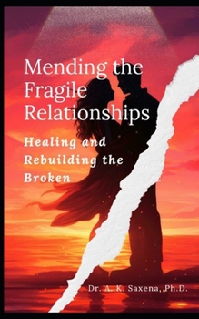 Mending the Fragile Relationships: Healing and Rebuilding the Broken