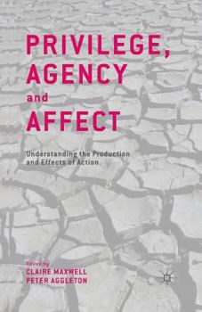 Paperback Privilege, Agency and Affect: Understanding the Production and Effects of Action Book