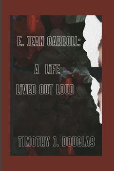 E. Jean Carroll: A Life Lived Out Loud