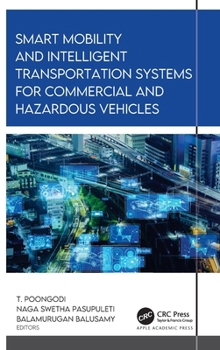 Hardcover Smart Mobility and Intelligent Transportation Systems for Commercial and Hazardous Vehicles Book