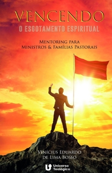Paperback Vencendo O Esgotamento Espiritual: Mentoring para Ministros & Famílias Pastorais [Portuguese] Book
