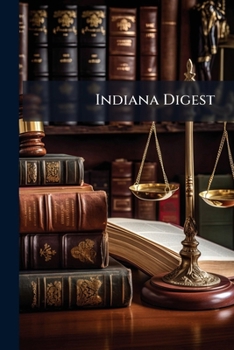 Paperback Indiana Digest: Decisions, [1817-1912] Book
