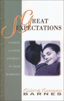 Paperback Great Sexpectations: Finding Lasting Intimacy in Your Marriage Book
