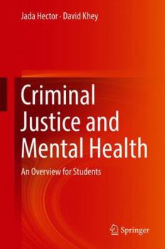 Criminal Justice and Mental Health: An Overview for Students