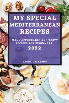 Paperback Special Mediterranean Recipes 2022: Many Affordable and Tasty Recipes for Beginners Book