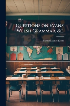 Paperback Questions on Evans' Welsh Grammar, &c.: With Notes Book