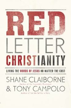 Paperback Red Letter Christianity: Living the Words of Jesus No Matter the Cost. by Shane Claiborne, Tony Campolo Book