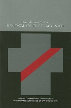 Foundations for Renewal of the Diaconate (Publication / United States Catholic Conference. Office of Publishing and Promotion Services)