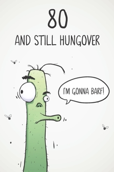 80 & Still Hungover: Funny 80th Birthday 122 Page Diary Journal Notebook Gift For Party Animals, Boozers & Losers