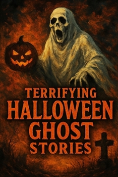 Paperback Terrifying Halloween Ghost Stories: Stories That Will Give You Shivers Book