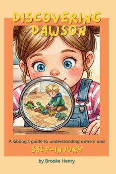 Paperback Discovering Dawson: A sibling's guide to understanding autism and self-injury Book
