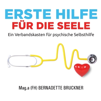 Paperback Erste Hilfe für die Seele: Ein Verbandskasten für psychische Selbsthilfe [German] Book