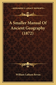 Paperback A Smaller Manual Of Ancient Geography (1872) Book