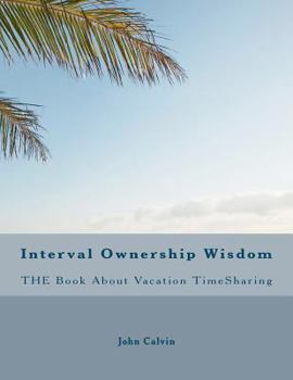 Paperback Interval Ownership Wisdom The Book About Vacation TimeSharing Book
