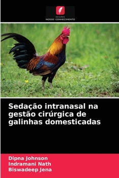 Paperback Sedação intranasal na gestão cirúrgica de galinhas domesticadas [Portuguese] Book