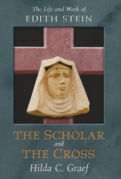 Hardcover The Scholar and the Cross: The Life and Work of Edith Stein Book