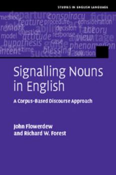 Signalling Nouns in English: A Corpus-Based Discourse Approach - Book  of the Studies in English Language