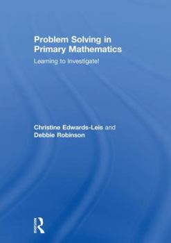 Hardcover Problem Solving in Primary Mathematics: Learning to Investigate! Book