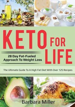 Paperback Keto for Life: 28 Day Fat-Fueled Approach to Weight Loss Book