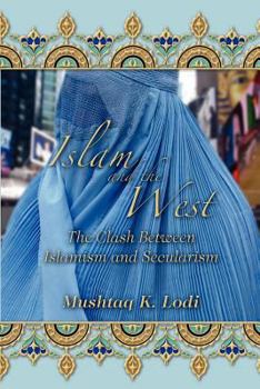 Paperback Islam and the West: The Clash Between Islamism and Secularism Book