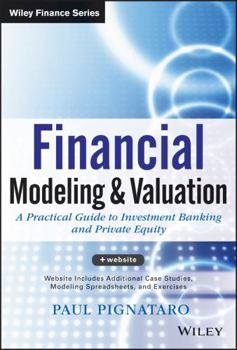 Hardcover Financial Modeling and Valuation: A Practical Guide to Investment Banking and Private Equity Book