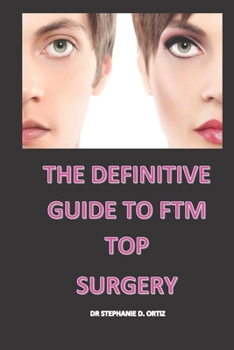 Paperback The Definitive Guide to Ftm Top Surgry: Gender Affirmation [Large Print] Book