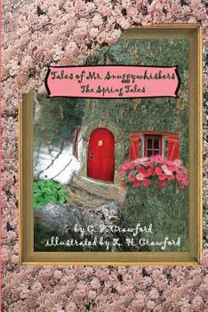 Tales of Mr. Snuggywhiskers: The Spring Tales - Book #3 of the Tales of Mr. Snuggywhiskers