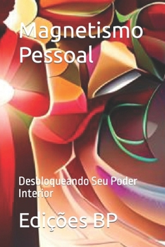 Paperback Magnetismo Pessoal: Desbloqueando Seu Poder Interior [Portuguese] Book