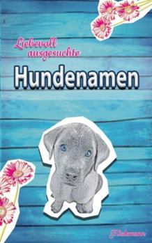Paperback Liebevoll ausgesuchte Hundenamen [German] Book