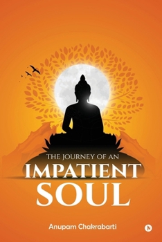Paperback The Journey of an Impatient Soul Book