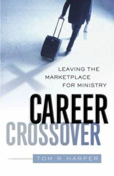 Paperback Career Crossover: Leaving the Marketplace for Ministry Book