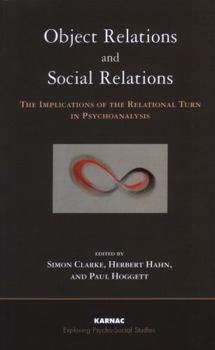 Paperback Object Relations and Social Relations: The Implications of the Relational Turn in Psychoanalysis Book