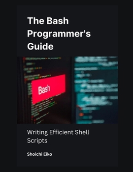 Paperback The Bash Programmer's Guide: Writing Efficient Shell Scripts Book