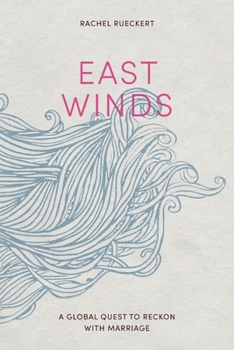 Paperback East Winds: A Global Quest to Reckon with Marriage Book