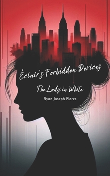 Éclair’s Forbidden Devices: The Lady in White