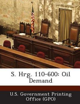 Paperback S. Hrg. 110-600: Oil Demand Book