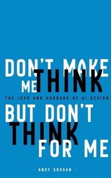Paperback Don't Make Me Think, But Don't Think For Me Book