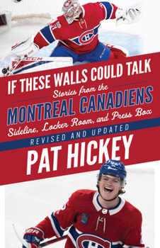 Paperback If These Walls Could Talk: Montreal Canadiens Book