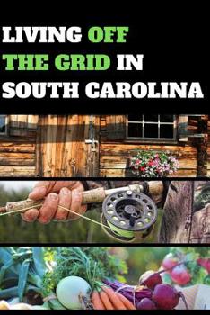 Living Off the Grid in South Carolina: Blank Lined Journal Gift for Homesteading and Living Off the Land
