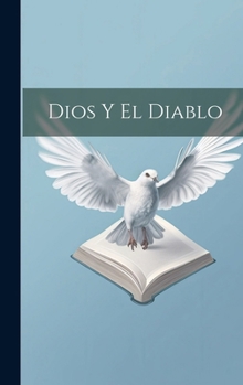 Hardcover Dios Y El Diablo [Spanish] Book