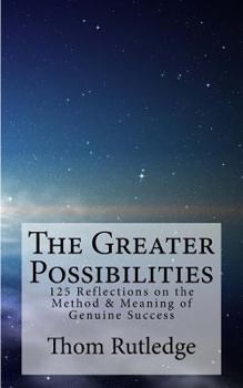 Paperback The Greater Possibilities: Reflections of the Method & Meaning of Genuine Success Book