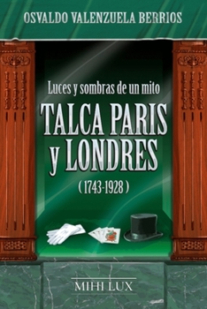 Paperback Luces y sombras de un mito. Talca, París y Londres (1743-1928) [Spanish] Book