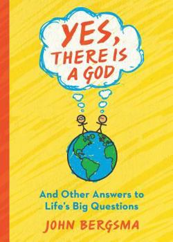 Paperback Yes, There Is a God. . . and Other Answers to Life's Big Questions Book
