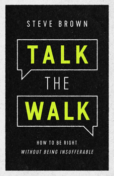 Paperback Talk the Walk: How to Be Right Without Being Insufferable Book