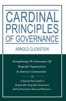 Paperback Cardinal Principles of Governance: Strengthening the Governance of Nonprofit Organizations in America's Communities Book