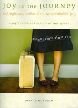 Paperback Joy in the Journey: A Joyful Look at the Book of Phillippians Book