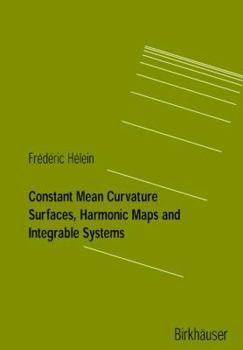 Paperback Constant Mean Curvature Surfaces, Harmonic Maps and Integrable Systems Book