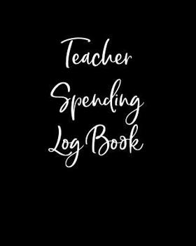 Paperback Teacher Spending Log Book: Classroom Budget Log For School Book