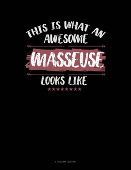 Paperback This Is What An Awesome Masseuse Looks Like: 5 Column Ledger Book