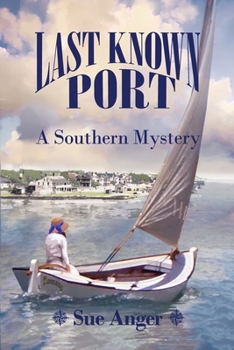 Paperback Last Known Port: A Southern Mystery Book